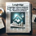 Longbridge Reduces Minimum Home Value Requirement for Platinum Products